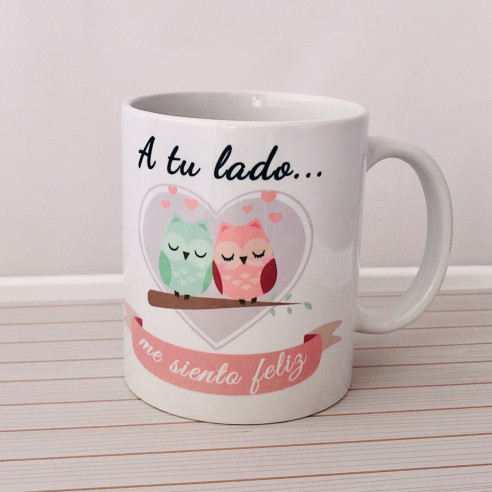 TAZA "A TU LADO me siento FELIZ"