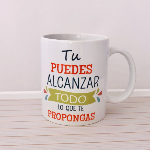 Tazas personalizadas "Tu PUEDES ALCANZAR todo lo que te propongas"