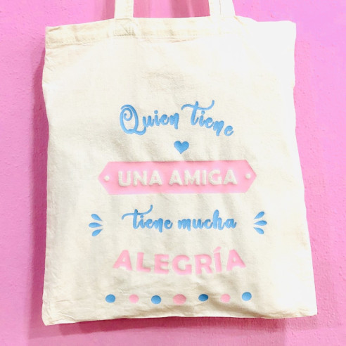 Bolsa Tote Bag "Quien tiene una amiga tiene mucha alegría"