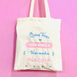 Bolsa Tote Bag "Quien tiene una amiga tiene mucha alegría" 2