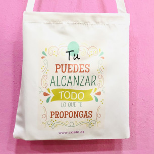 Bolsa Tote Bag "Tu puedes alcanzar todo lo que te propongas"