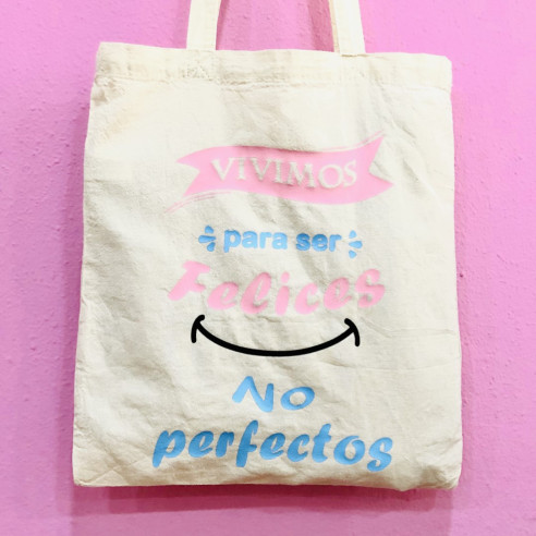 Bolsa Tote Bag "Vivimos para ser felices, no perfectos"