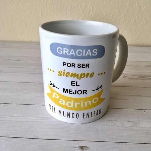 TAZA "Gracias por ser siempre el MEJOR PADRINO del mundo entero"